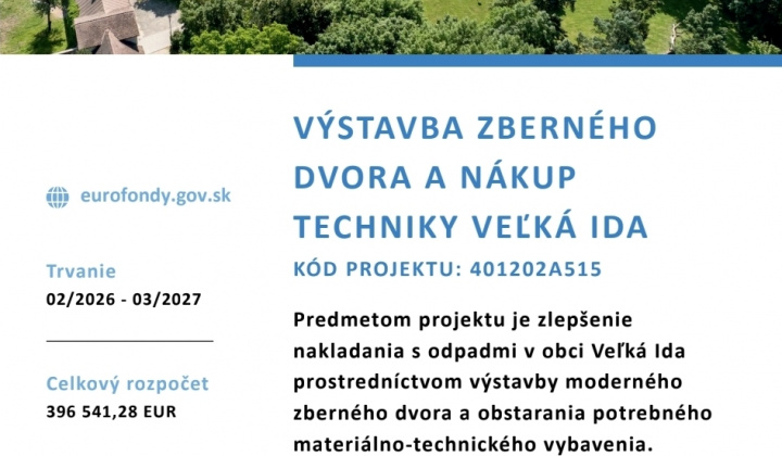 Fotka - VÝSTAVBA ZBERNÉHO DVORA A NÁKUP  TECHNIKY VEĽKÁ IDA KÓD PROJEKTU: 401202A515